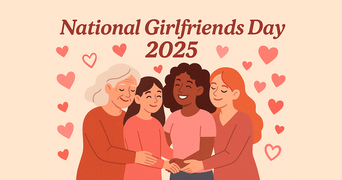 Women friends and family embracing with heart symbols ♡💕💖 and "Girlfriends Day 2025" text